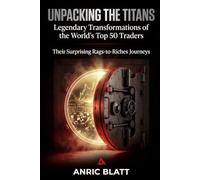 Unpacking the Titans: Legendary Transformations of the World's Top 50 Traders