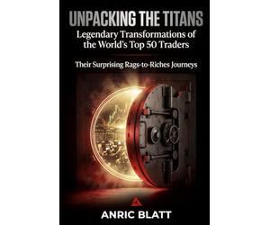 Unpacking the Titans: Legendary Transformations of the World's Top 50 Traders