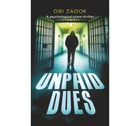 Unpaid Dues: A psychological crime thriller