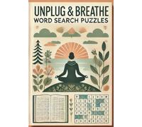 Unplug & Breathe Word Search Puzzles: Build a Peaceful Habit with 50+ Calming Puzzles to Ease Anxiety and Overthinking| Match Your Breathing with ... Focus with 6x9 inches 110 Pages| for Balance