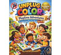 Unplug & Color: Playtime Adventures (The Unplug Series: Screen-Free Fun for Kids)