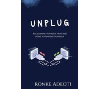 UNPLUG: Reclaiming yourself from the noise to finding yourself