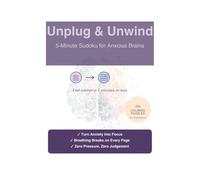 Unplug & Unwind: 5-Minute Sudoku for Anxious Brains: 250 Calming Puzzles with Breathing Breaks for Stress Relief, ADHD & Overthinkers | Vol 1 Easy to Medium