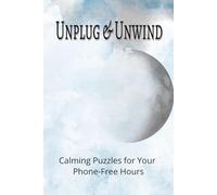 Unplug & Unwind: Calming Puzzles for Your Phone-Free Hours