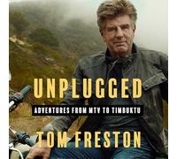 Unplugged: Adventures from MTV to Timbuktu