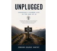 Unplugged: Choosing a Human Life in the Age of AI