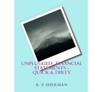 Unplugged: Financial Statements - Quick & Dirty