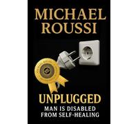 Unplugged: Man is Disabled from Self-Healing (Master Edition) (Unplugged: Issour Series)