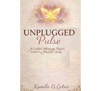 UNPLUGGED Pulse: A Guided 100 pages Digital Detox Journal For Mindful Living