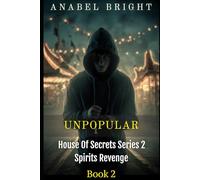 Unpopular: “Not Everyone Can Be The Star”: 2 (House Of Secrets Series 2- Spirits Revenge)