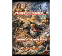"Unprecedented ...": Criminal in the White House (Social Sciences)
