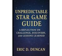 Unpredictable star game guide: A reflection on challenge, discovery, and lessons learned