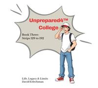 Unprepared4 College, Book Three: Strips 129 to 192