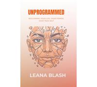 Unprogrammed: Reclaiming Your Life, Your Power, Your True Self