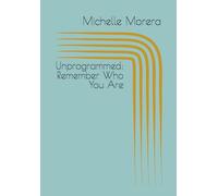 Unprogrammed: Remember Who You Are