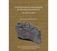 Unpublished Bo-Fragments in Transliteration IV (Bo 2689-Bo 5660) (Chicago Hittite Dictionary Supplements)