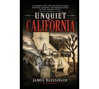 Unquiet California: Ghosts, Legends, and Supernatural History of the Golden State (Unquiet America: A Paranormal Folklore Series)