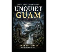 Unquiet Guam: Haunted Places, Ghost Stories, and Urban Legends From the Island of Guam (Unquiet America: A Paranormal Folklore Series)