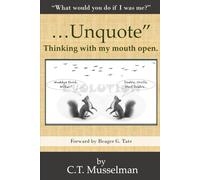 Unquote: Thinking with my mouth open. (With All Seriousness Aside)