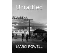 Unrattled (Marci Powell Fall Seven, Ride Eight)