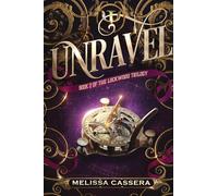 Unravel: Book Two of the Lockwood Trilogy