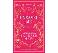 Unravel Me: A beautiful hardback exclusive collector’s edition of the second book in the TikTok YA romantasy sensation Shatter Me series, new for 2024: 2