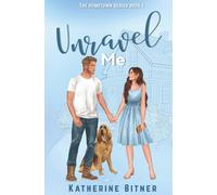 Unravel Me: (Illustrated Cover) A Small Town Romance (The Hometown Series)