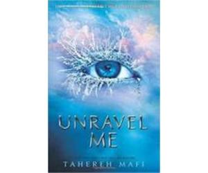 Unravel Me (shatter Me 2)