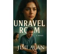 Unravel Room: a novel