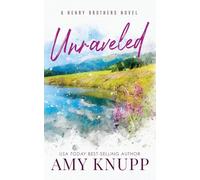Unraveled: A Friends to Lovers Small Town Romance: 1 (The Henry Brothers)