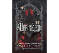 Unraveled: A Gothic Fantasy Romance (A Kingdom of Beasts and Ruins)