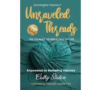 Unraveled Threads: The Journey of Rebuilding My Life (SurvivingHer)
