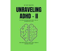 Unraveling ADHD II: Pattern Recognition, DEC2, and AI-Augmented Flow