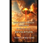 Unraveling Biblical Mysteries In The Book of Revelation: Biblical Jesus Truth Revelation on God Devil Satan Lies Holy Spirit