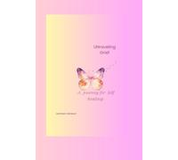 Unraveling Grief: A journey for Self Healing