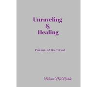 Unraveling & Healing: Poems of Survival