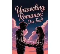 Unraveling Romance: Our Fault' in the YA Genre