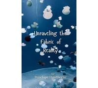 Unraveling the Fabric of Reality