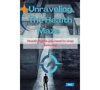 Unraveling The Health Maze