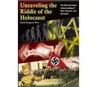 Unraveling the Riddle of the Holocaust: The New Darwinian Understanding of War, Terrorism, and Genocide