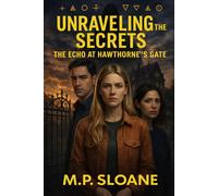 Unraveling The Secrets: The Echo at Hawthorne's Gate: 4