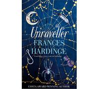Unraveller: The must-read fantasy from Costa-Award winning author Frances Hardinge
