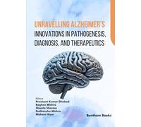 Unravelling Alzheimer’s: Innovations in Pathogenesis, Diagnosis, and Therapeutics