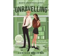 Unravelling: An academic rivals-to-lovers romance for 2026 with sizzling tension and forced proximity, perfect for fans of Hannah Grace and Elle Kennedy.: 1 (North University)