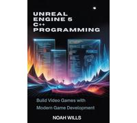 Unreal Engine 5 C++ Programming: Build Video Games with Modern Game Development