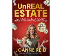UnReal Estate: How to Tell If Your Guru is Full of Sh*t (Before You Give Them Your Life Savings)
