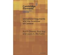 Unrealized Arguments and the Grammar of Context (Elements in Construction Grammar)