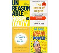 Unreasonable Hospitality [Hardcover], The Power of Regret, The Power of Small & Brain Power 4 Books Collection Set