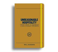 Unreasonable Hospitality: The Field Guide