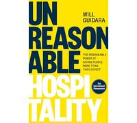 Unreasonable Hospitality: The Remarkable Power of Giving People More Than They Expect - The New York Times Bestseller